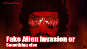 Fake Alien Invasion or Something else