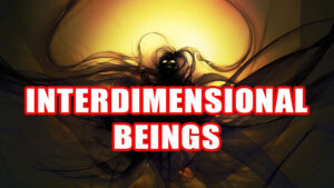 INTERDIMENSIONAL BEINGS