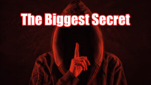 The Biggest Secret